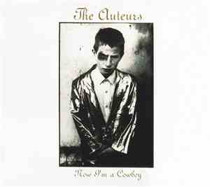 The Auteurs - Now I'm A Cowboy