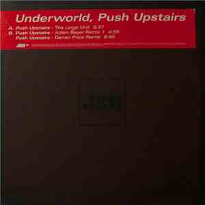Underworld - Push Upstairs