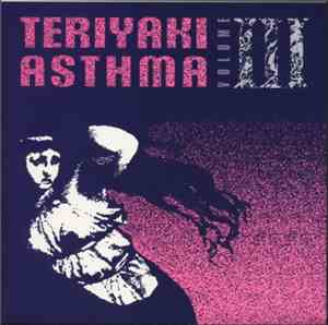 Various - Teriyaki Asthma Volume III
