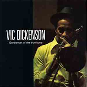Vic Dickenson - Gentleman Of The Trombone