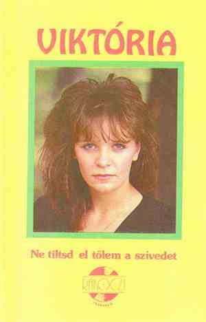 Viktória - Ne Tiltsd El Tőlem A Szívedet