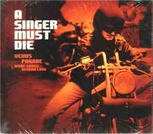 A Singer Must Die - Venus Parade & More Songs Beyond Love