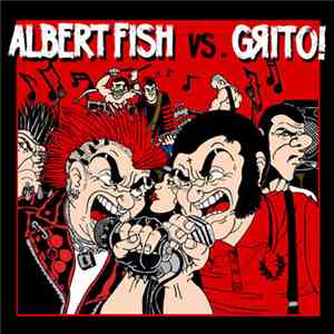 Albert Fish Vs. Grito! - Albert Fish Vs. Grito!