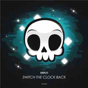 Deflo  - Switch The Clock Back