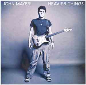 John Mayer - Heavier Things