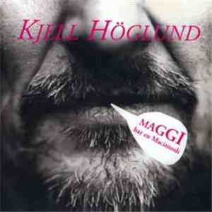 Kjell Höglund - Maggi Har En Macintosh