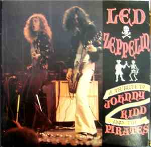 Led Zeppelin - A Tribute To Johnny Kidd And The Pirates