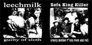 Leechmilk / Sofa King Killer - Guilty Of Sloth / Crusty Mother Fckn Rock An ...