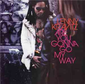 Lenny Kravitz - Are You Gonna Go My Way