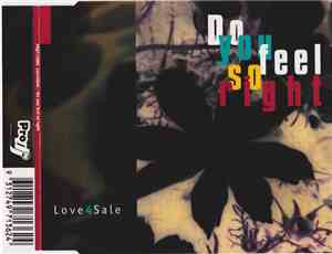 Love 4 Sale - Do You Feel So Right