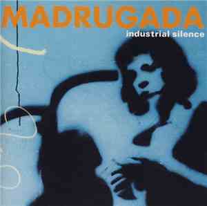 Madrugada - Industrial Silence