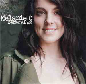 Melanie C - Better Alone