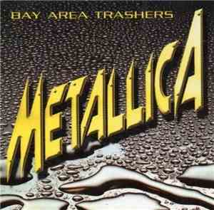 Metallica - Bay Area Trashers