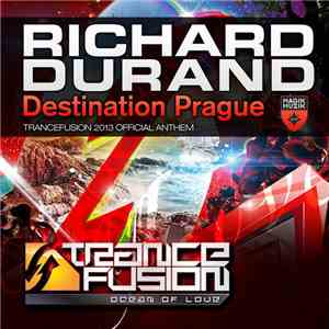Richard Durand - Destination Prague (Trancefusion 2013 Official Anthem)