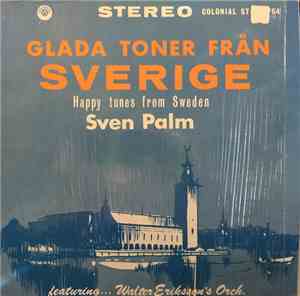 Sven Palm, Walter Eriksson's Orchestra - Glada Toner Fran Sverige (Happy Tu ...