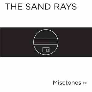 The Sand Rays - Misctones EP