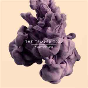 The Temper Trap - Need Your Love