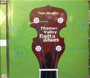 Tom Hingley - Thames Valley Delta Blues