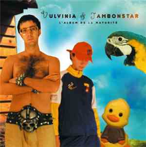 Vulvinia & Jambonstar - L'Album De La Maturité