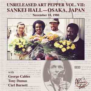 Art Pepper - Unreleased Art Pepper Vol. VII: Sankei Hall - Osaka, Japan, No ...