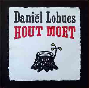 Daniël Lohues - Hout Moet