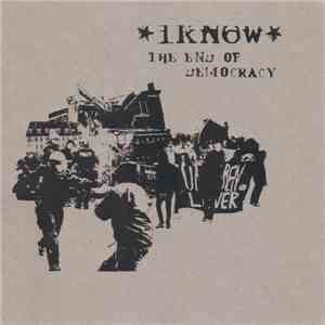I Know - The End Of Democracy