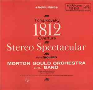 Morton Gould Orchestra And Band ; Tchaikovsky / Ravel - 1812 Overture Stere ...