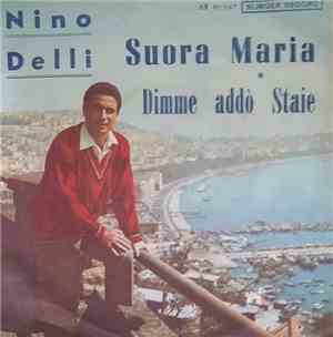 Nino Delli - Suora Maria / Dimme Addo' Staie
