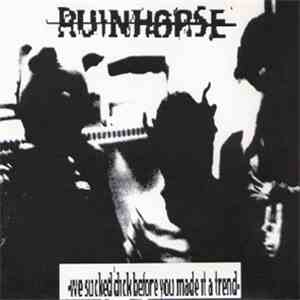 Ruinhorse - We Sucked Dick Before You Made It A Trend