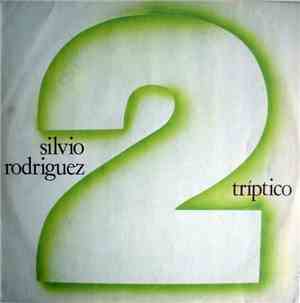 Silvio Rodríguez - Tríptico 2