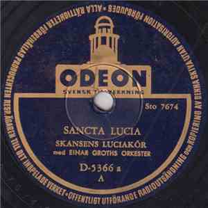 Skansens Luciakör Med Einar Groths Orkester - Sancta Lucia / Betlehems Stjä ...