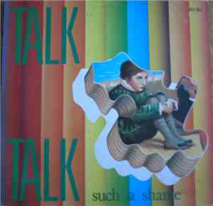 Talk Talk - Such A Shame