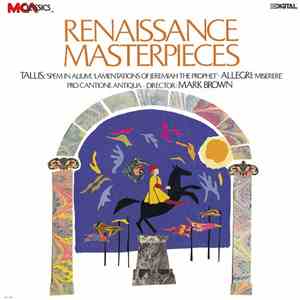 Tallis, Allegri / Pro Cantione Antiqua, Mark Brown  - Renaissance Masterpie ...