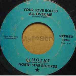 Timothy  - Your Love Rolled All Over Me / I Hope You Find Your Rainbow