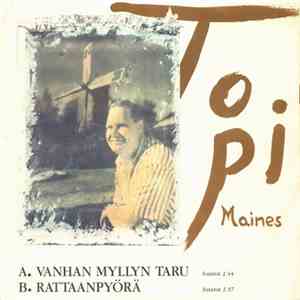 Topi Maines - Vanhan Myllyn Taru / Rattaanpyörä