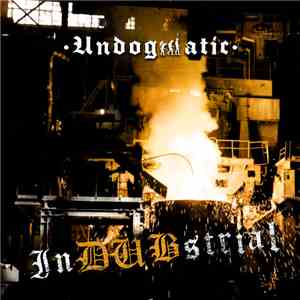 Undogmatic - InDUBstrial