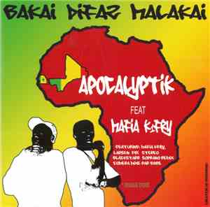 Apocalyptik Feat Mafia K'1 Fry - Bakai Difaz Malakai