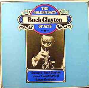 Buck Clayton - The Golden Days Of Jazz (Swingin' Buck Clayton Jams Count Ba ...