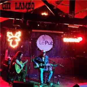 Chi Lameo - Live At Le Pub