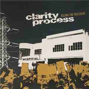 Clarity Process - Killing The Precedent