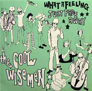 Cool Wise Men - What A Feeling