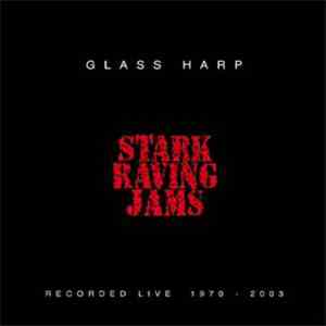 Glass Harp - Stark Raving Jams
