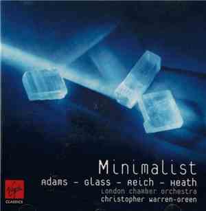 London Chamber Orchestra ⋅ Adams / Glass / Reich / Heath - Minimalist