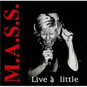 M.A.S.S.  - Live A Little