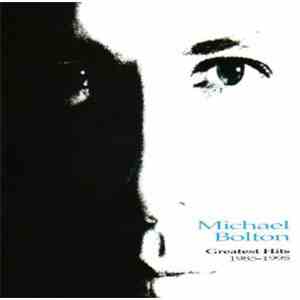 Michael Bolton - Greatest Hits 1985 - 1995