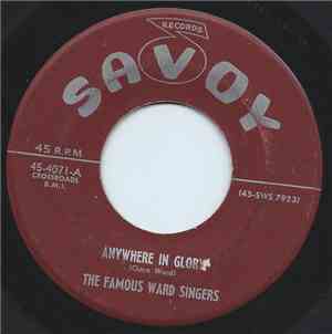 The Famous Ward Singers - Anywhere In Glory / Hold Back The Tears