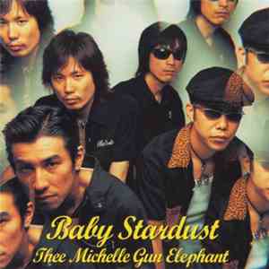 Thee Michelle Gun Elephant - Baby Stardust