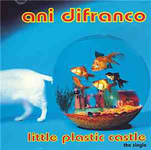 Ani DiFranco - Little Plastic Castle