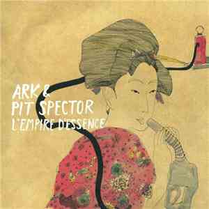 Ark & Pit Spector - L'Empire D'Essence