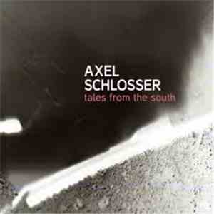 Axel Schlosser - Tales From The South